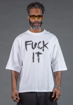 Versatile Look Quality Layer FUCK IT OVERSIZED T-SHIRT WHITE