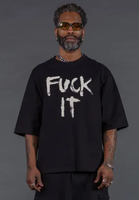 FUCK IT T-SHIRT BLACK Comfy Top
